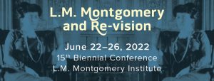 2022 L.M. Montgomery and Re-vision